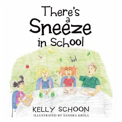 There's a Sneeze in School - Schoon, Kelly