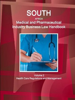 South Africa Medical and Pharmaceutical Industry Business Law Handbook Volume 2 Health Care Regulations and Management - Ibp, Inc.