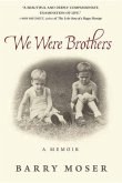 We Were Brothers: A Memoir