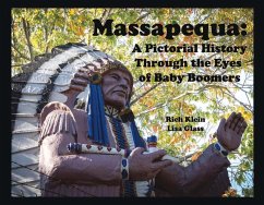 Massapequa: A Pictorial History Through the Eyes of Baby Boomers - Klein, Rich; Glass Fiebert, Lisa