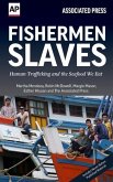 Fishermen Slaves: Human Trafficking and the Seafood We Eat