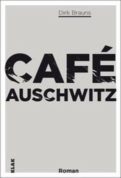 Café Auschwitz - Brauns, Dirk