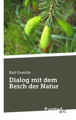 Dialog mit dem Reich der Natur - Gomille, Ralf