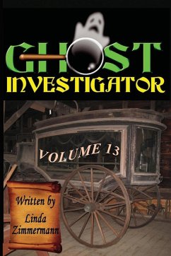 Ghost Investigator Volume 13 - Zimmermann, Linda Ghost Investigator Volume 13 - Zimmermann, Linda