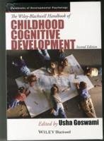 The Wiley-Blackwell Handbook of Childhood Cognitive Development 2e and Developmental Cognitive Neuroscience 4e - Goswami, Usha