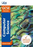 Letts GCSE Revision Success - New 2016 Curriculum - GCSE Computer Science: Revision Guide