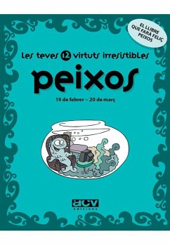 Les teves 12 virtuts irresistibles : peixos - Rosés Collado, Laia Les teves 12 virtuts irresistibles : peixos - Rosés Collado, Laia