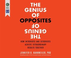 The Genius of Opposites: How Introverts and Extroverts Achieve Extraordinary Results Together - Kahnweiler, Jennifer