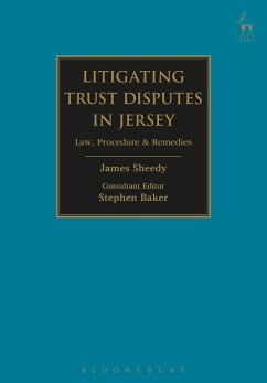 Litigating Trust Disputes in Jersey - Sheedy, James; Baker, Stephen