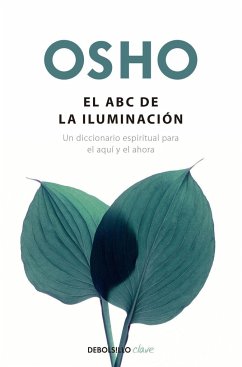 El ABC de la iluminación: Un diccionario espiritual para el aquí y el ahora