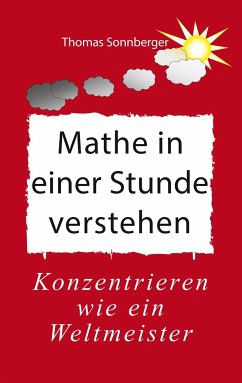 Mathe in einer Stunde verstehen - Sonnberger, Thomas