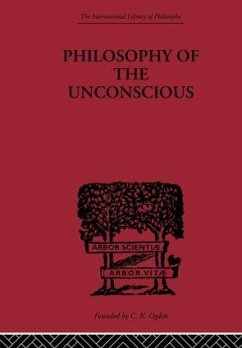Philosophy of the Unconscious - Hartmann, Eduard Von