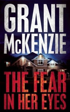 The Fear in Her Eyes - Mckenzie, Grant