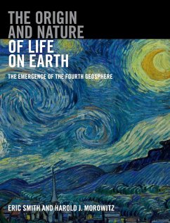 The Origin and Nature of Life on Earth - Smith, Eric (Tokyo Institute of Technology); Morowitz, Harold J. (George Mason University, Virginia)