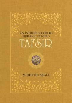 Tafsir: An Introduction to Quranic Exegesis - Akgul, Muhittin