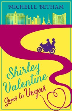 Shirley Valentine Goes to Vegas - Betham, Michelle