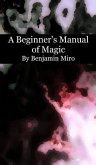 A Beginner's Manual of Magic (eBook, ePUB)
