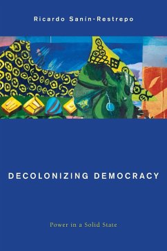Decolonizing Democracy - Sanin-Restrepo, Ricardo