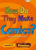 Bug Club NF Blue (KS2) A/4B How Do They Make ... Comics