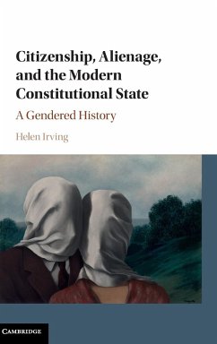 Citizenship, Alienage, and the Modern Constitutional State - Irving, Helen