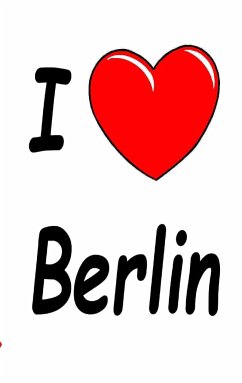 I Love Berlin - Notebook/Notizbuch - Taane, Theo von