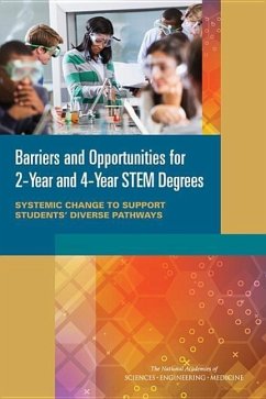 Barriers and Opportunities for 2-Year and 4-Year STEM Degrees - National Academies of Sciences Engineering and Medicine; National Academy Of Engineering; Policy And Global Affairs; Board On Higher Education And Workforce; Division of Behavioral and Social Sciences and Education; Board On Science Education; Committee on Barriers and Opportunities in Completing 2-Year and 4-Year Stem Degrees