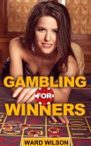 Gambling for Winners: Your Hard-Headed, No B.S. Guide to Gaming Opportunities With a Long-Term, Mathematical, Positive Expectation (eBook, ePUB)