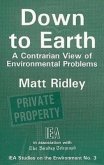 Down to Earth: A Contrarian View of Environmental Problems