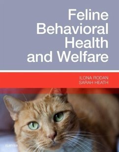 Feline Behavioral Health and Welfare - Rodan, Ilona; Heath, Sarah, BVSc, DipECAWBM(BM), CCAB, MRCVS (European Veterinary