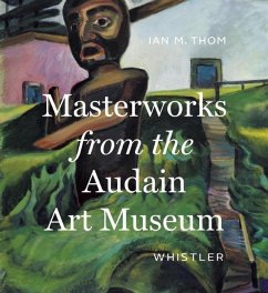 Masterworks from the Audain Art Museum, Whistler - Thorn, ,Ian,M