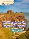 The Viking and Anglo-Saxon Struggle for England