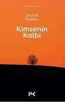 Kimsenin Kalbi - Tenekeci, Ibrahim