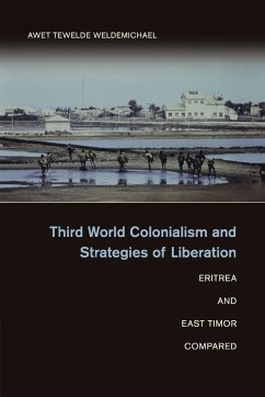 Third World Colonialism and Strategies of Liberation - Weldemichael, Awet Tewelde