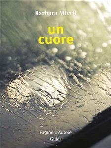 Un cuore (eBook, ePUB) - Miceli, Barbara