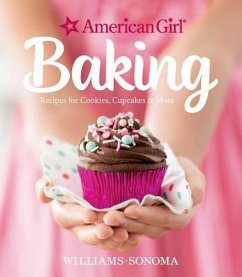 American Girl Baking: Recipes for Cookies, Cupcakes & More - Williams-Sonoma; Girl, American