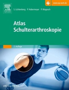Atlas Schulterarthroskopie - Lichtenberg, Sven;Habermeyer, Peter;Magosch, Petra