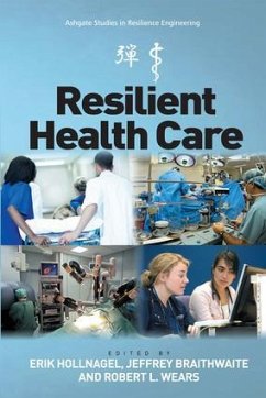 Resilient Health Care - Hollnagel, Erik; Braithwaite, Jeffrey