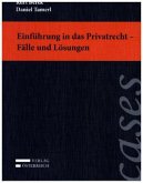 Einführung in das Privatrecht - Fälle und Lösungen (f. Österreich)