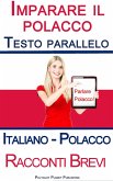Imparare il polacco - Testo parallelo - Racconti Brevi (Italiano - Polacco) (eBook, ePUB)