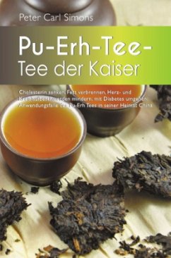 Pu-Erh-Tee - Tee der Kaiser - Simons, Peter Carl