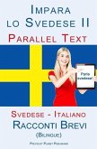 Imparare lo svedese II - Parallel Text - Racconti Brevi (Italiano - Svedese) Bilingue (eBook, ePUB)