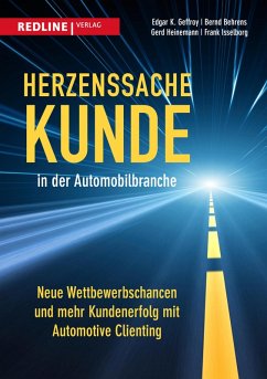 Herzenssache Kunde in der Automobilbranche (eBook, ePUB) - Geffroy, Edgar K.; Behrens, Bernd; Heinemann, Gerd; Isselborg, Frank