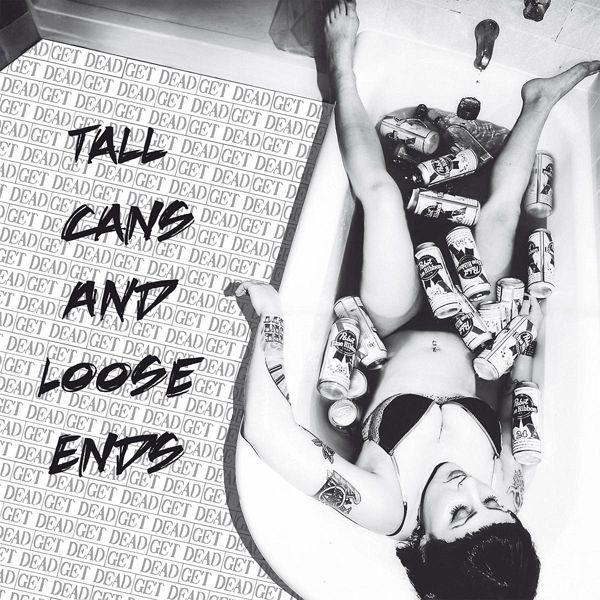 Tall Cans And Loose Ends Tall Cans And Loose Ends