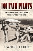 100 Fair Pilots: The Men Who Became the Flying Tigers (eBook, ePUB)