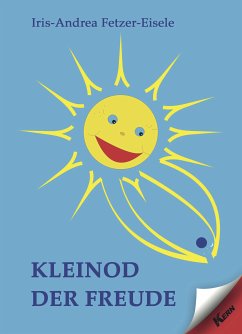 Kleinod der Freude (eBook, ePUB) - Fetzer-Eisele, Iris-Andrea