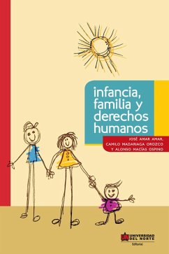 Infancia, familia y derechos humanos (eBook, ePUB) - Amar Amar, José; Mandariaga Orozco, Camilo; Macías Ospino, Alonso