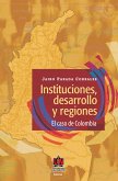 Instituciones, desarrollo y regiones. El caso de Colombia (eBook, ePUB)