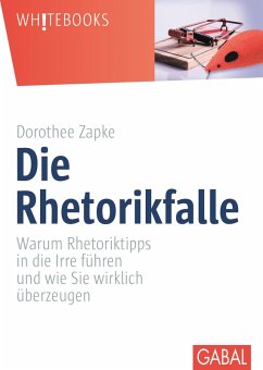 Die Rhetorikfalle (eBook, PDF) - Zapke, Dorothee