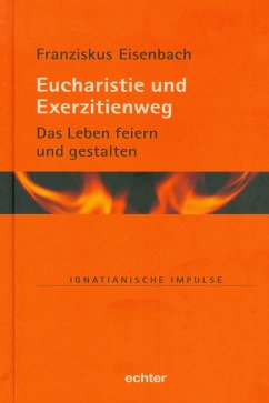 Eucharistie und Exerzitienweg (eBook, ePUB) - Eisenbach, Franziskus
