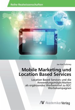 Mobile Marketing und Location Based Services - Schirrey, Jan Karl